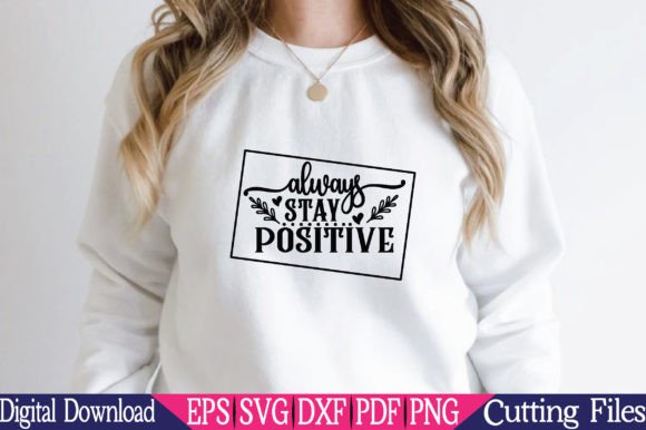 Download Always Stay Positive Svg Cut File - Premium Resources